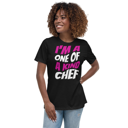 I'M A One Of A Kind Chef Women's Relaxed T-Shirt
