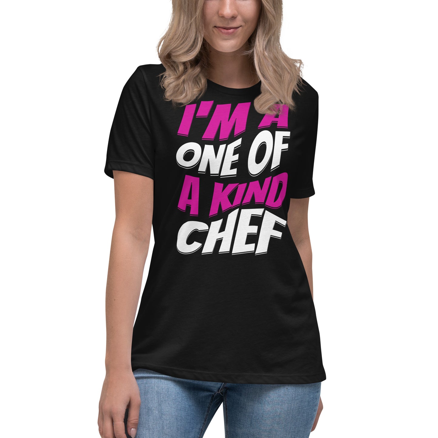 I'M A One Of A Kind Chef Women's Relaxed T-Shirt