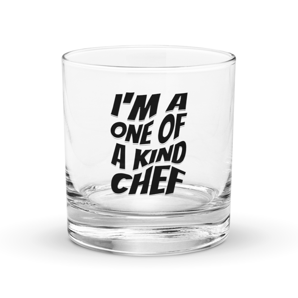 I'm A One Of A Kind Chef Rocks glass