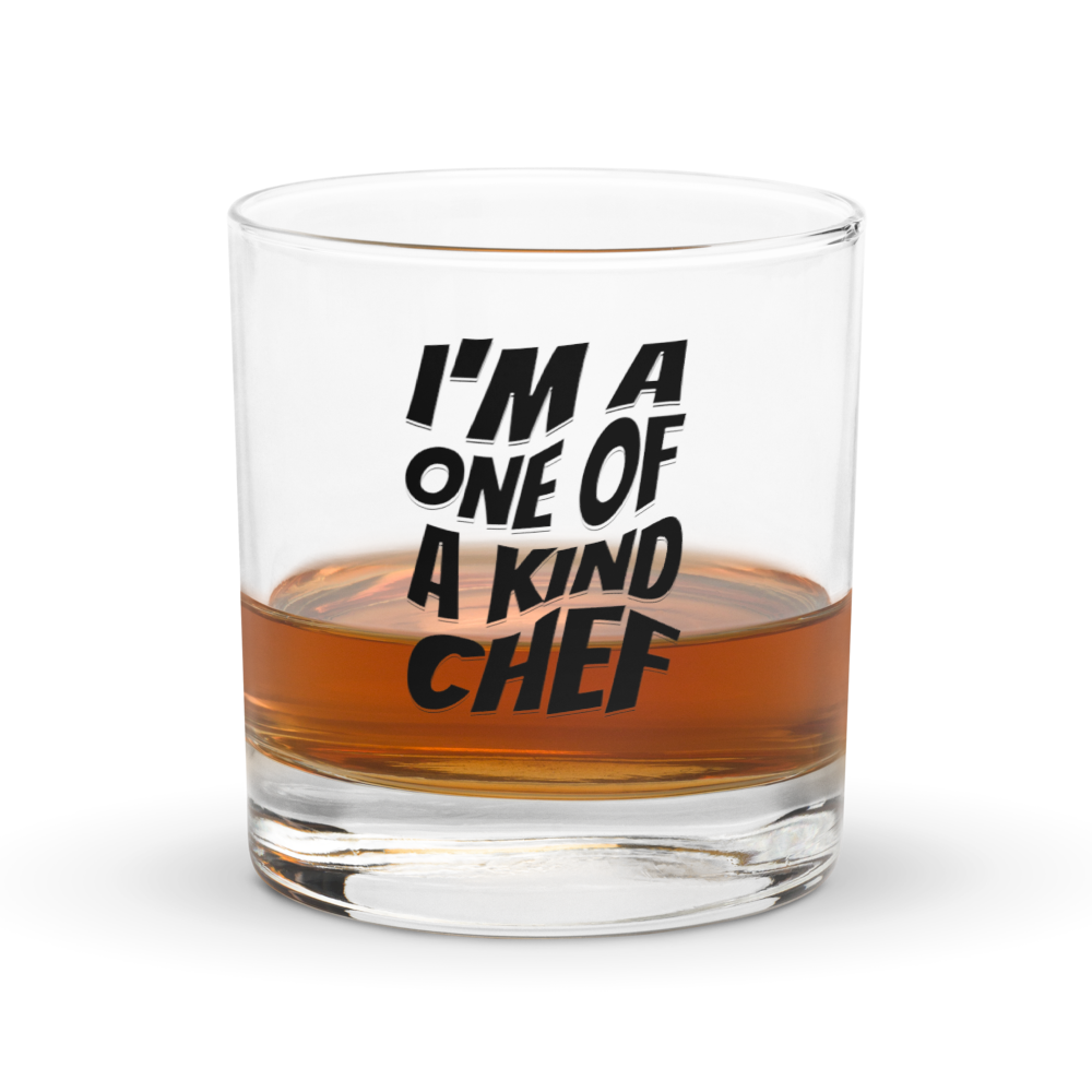I'm A One Of A Kind Chef Rocks glass