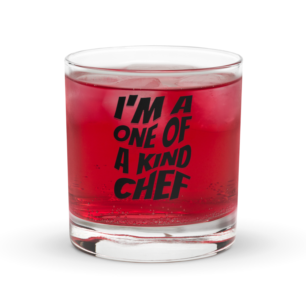 I'm A One Of A Kind Chef Rocks glass