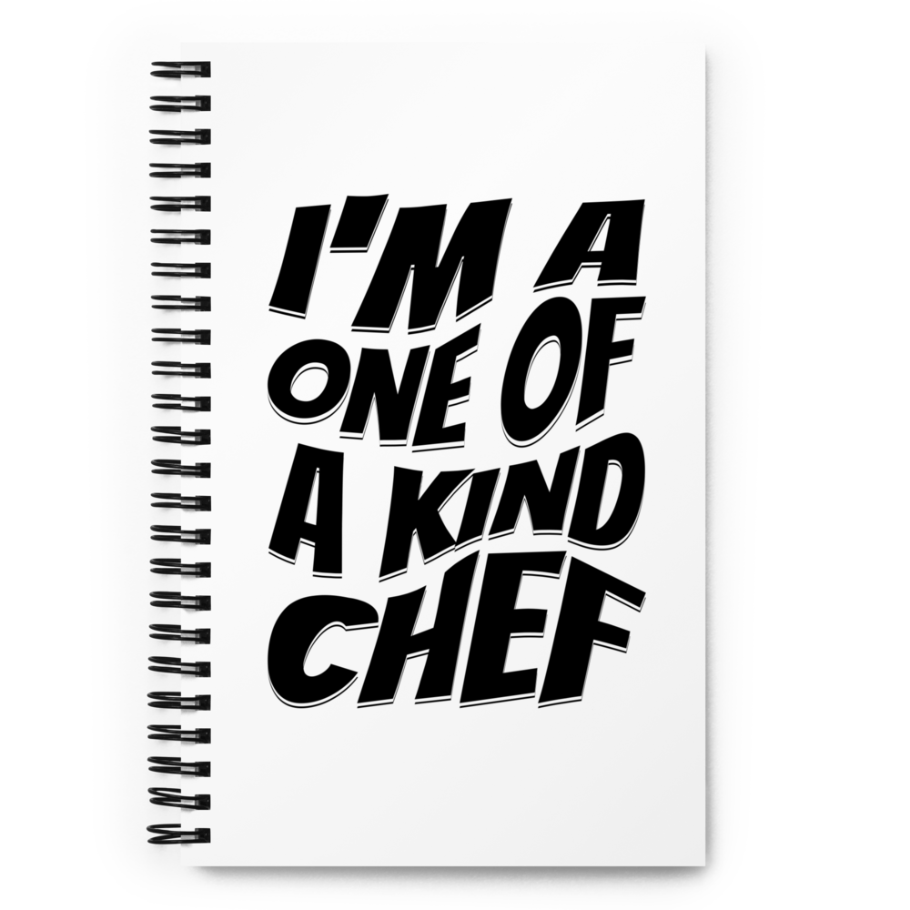 I'm A One Of A Kind Chef Spiral notebook