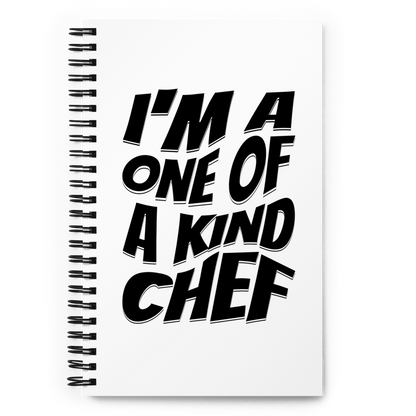 I'm A One Of A Kind Chef Spiral notebook