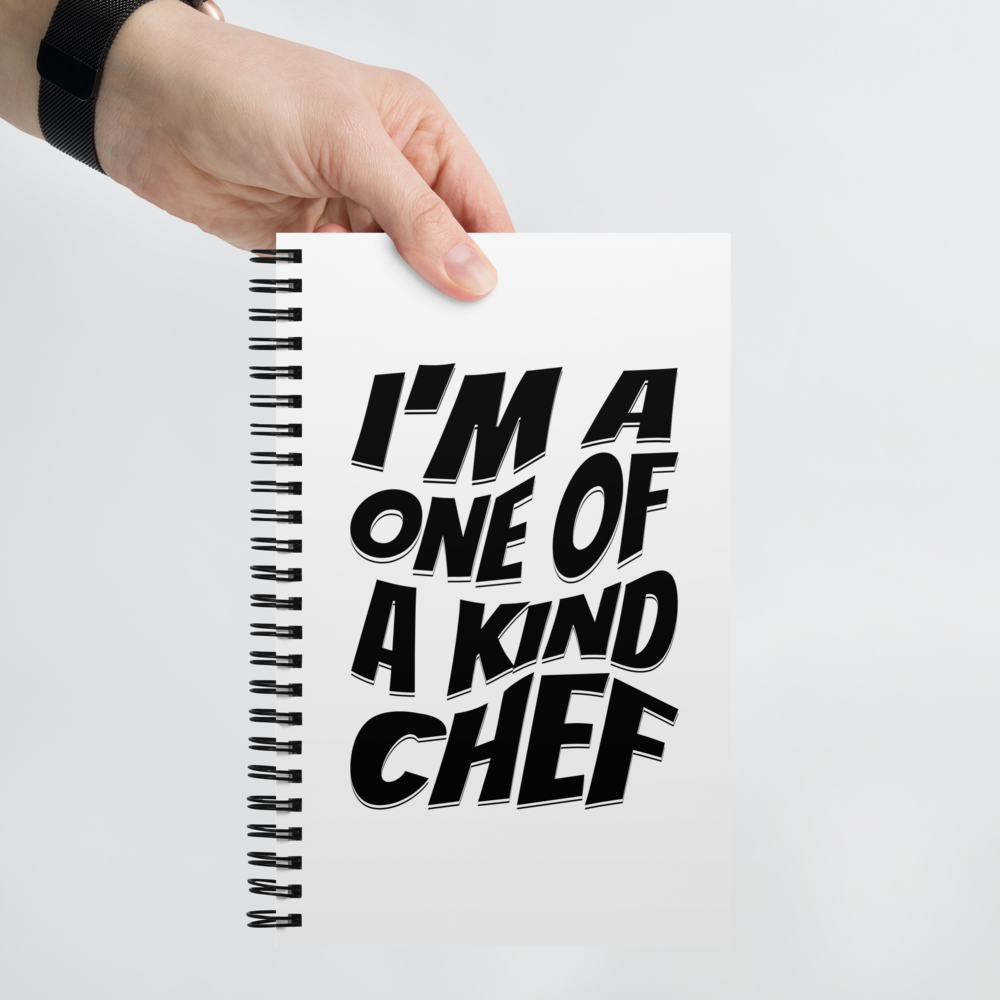I'm A One Of A Kind Chef Spiral notebook